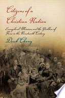 Citizens of a Christian nation : Evangelical missions and the problem of race in the nineteenth century /