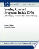 Storing clocked programs inside DNA : a simplifying framework for nanocomputing /