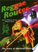 Reggae routes : the story of Jamaican music /