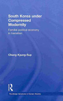 South Korea under compressed modernity : familial political economy in transition /