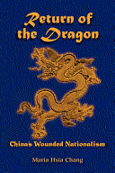 Return of the dragon : China's wounded nationalism /
