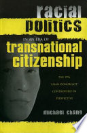 Racial politics in an era of transnational citizenship : the 1996 "Asian Donorgate" controversy in perspective /