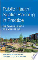 Public health spatial planning in practice : improving health and wellbeing /