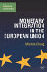 Monetary integration in the European Union /