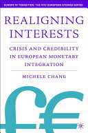 Realigning interests : crisis and credibility in European monetary integration /