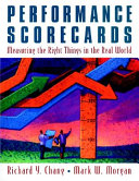 Performance scorecards : measuring the right things in the real world /