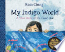 My indigo world : a true story of the color blue /