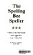 The spelling bee speller /
