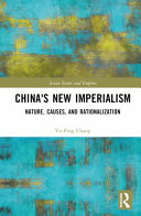 China's new imperialism : nature, causes, and rationalization /