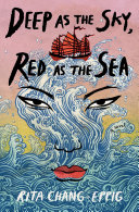 Deep as the sky, red as the sea : a novel /