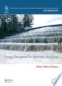 Energy dissipation in hydraulic structures /