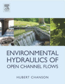 Environmental hydraulics of open channel flows /