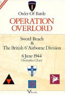 Order of battle, Operation Overlord : Sword Beach & the British 6th Airborne Division, 6 June 1944 /