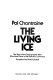 The living ice : the story of the seals and the men who hunt them in the Gulf of St. Lawrence /