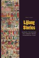 Lijiang stories : shamans, taxi drivers, and runaway brides in reform-era China  /