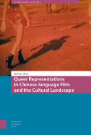 Queer representations in Chinese-language film and the cultural landscape /