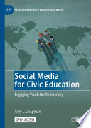 Social Media for Civic Education : Engaging Youth for Democracy /