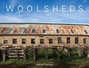 Woolsheds : a visual journey of the Australian woolshed /