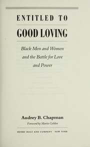 Entitled to good loving : Black women and men and the battle for love and power /