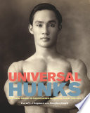 Universal hunks : a pictorial history of muscular men around the world, 1895-1975 /