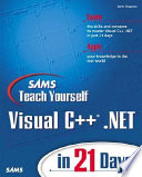 Sams teach yourself Visual C++.Net in 21 days /