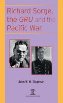Richard Sorge, the GRU and the Pacific War /
