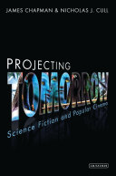 Projecting tomorrow : science fiction and popular cinema /