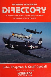 Warbirds Worldwide directory : [an international survey of the world's warbird population, past and present /