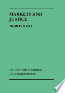 Markets and Justice : Nomos XXXI.