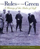The rules of the green : a history of the rules of golf /