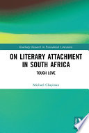 On literary attachment in South Africa : tough love /