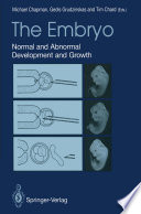 The Embryo : Normal and Abnormal Development and Growth /