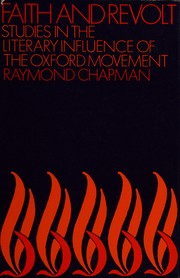 Faith and revolt : studies in the literary influence of the Oxford movement.