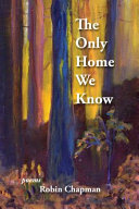 The only home we know : poems /