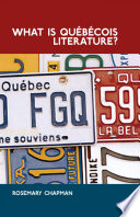 What is Québécois Literature? : Reflections on the Literary History of Francophone Writing in Canada.