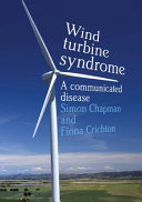 Wind turbine syndrome : a communicated disease /