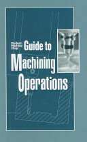 Modern machine shop's guide to machining operations /