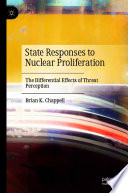 State Responses to Nuclear Proliferation : The Differential Effects of Threat Perception /