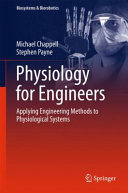 Physiology for engineers : applying engineering methods to physiological system /