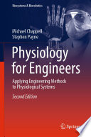 Physiology for Engineers : Applying Engineering Methods to Physiological Systems /