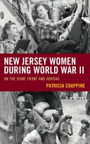 New Jersey women during World War II : on the home front and abroad /
