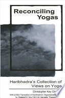 Reconciling yogas : Haribhadra's Collection of views on yoga /