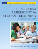 Classroom assessment for student learning : doing it right -- doing it well /