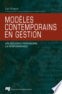 Modeles contemporains en gestion : un nouveau paradigme, la performance /