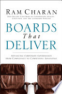 Boards that deliver : advancing corporate governance from compliance to competitive advantage /