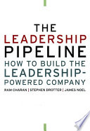 The leadership pipeline : how to build the leadership-powered company /