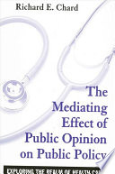 The mediating effect of public opinion on public policy : exploring the realm of health care /