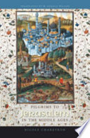 Pilgrims to Jerusalem in the Middle Ages /