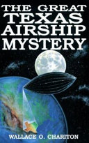 The great Texas airship mystery /