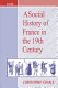 Social history of France in the nineteenth century /